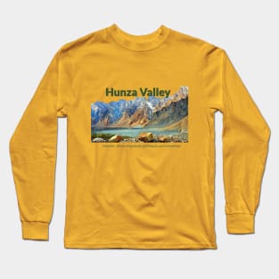 Hunza Valley Pakistan - where hospitality and beauty awaits you pakistan culture pakistani tourism Long Sleeve T-Shirt